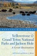 Yellowstone & Grand Teton National Parks and Jackson Hole: A Complete Guide di Jeff Welsch, Sherry L. Moore edito da Countryman Press