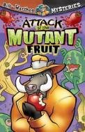 Attack of the Mutant Fruit [With Key Chain] di Dean A. Anderson edito da Legacy Press (CA)