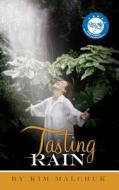 Tasting Rain di Kim Malchuk edito da Five Star Publishing (MI)
