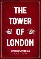 The Tower of London: Retro Lady Jane Edition di William Ainsworth edito da ASME