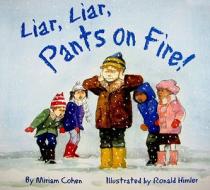 Liar, Liar, Pants on Fire di Miriam Cohen edito da Star Bright Books