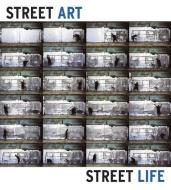 Street Art Street Life di Frazer Ward, Lydia Yee edito da Aperture