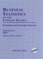 Business Statistics of the United States, 2007 di Cornelia J. Strawser, Mary E. Ryan, Mark Siegal, Katherine A. DeBrandt edito da Rowman & Littlefield