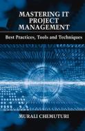 Mastering It Project Management di Murali Chemuturi edito da J Ross Publishing
