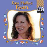 Pam Munoz Ryan di Jill C. Wheeler edito da Checkerboard Books