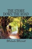 The Store Down The Road di Malinda Mitchell edito da America Star Books