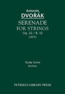 Serenade for Strings, Op.22 / B.52 di Antonin Dvorak edito da Petrucci Library Press