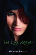 The Last Keeper di Michelle Birbeck edito da Writer\'s Coffee Shop