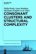 Consonant Clusters and Structural Complexity edito da Walter de Gruyter