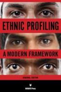 Ethnic Profiling: A Modern Framework edito da INTL DEBATE EDUCATION ASSN
