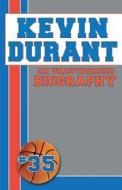 Kevin Durant: An Unauthorized Biography di Belmont and Belcourt Biographies edito da Belmont & Belcourt Books