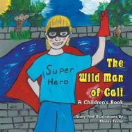 The Wild Man of Cali: A Children's Book di Nanny Fanny edito da Strategic Book Publishing