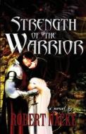 Strength Of The Warrior di Robert Nacke edito da America Star Books