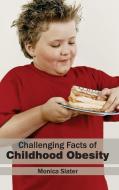 Challenging Facts of Childhood Obesity edito da ML Books International - IPS