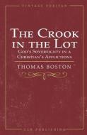 THE CROOK IN THE LOT: GOD'S SOVEREIGNTY di THOMAS BOSTON edito da LIGHTNING SOURCE UK LTD