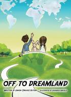 Off To Dreamland di Ritzer Karen Ritzer edito da Archway Publishing