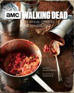 The Walking Dead: The Official Cookbook and Survival Guide di Lauren Wilson edito da Simon + Schuster Inc.
