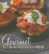 Gourmet Sandwiches di Suzanne Blythin edito da New Holland Publishing Australia Pty Ltd