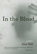 In the Blood di Alan Hill edito da CAITLIN PR INC