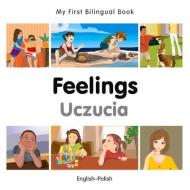 My First Bilingual Book - Feelings - Polish-english di Milet Publishing edito da Milet Publishing