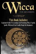 Wicca For Beginners di CROMWELL STELLA CROMWELL edito da Lobbylibraryltd