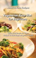 Vegetarian Keto Diet for Beginners di Keto Recipes America edito da America Keto Recipes