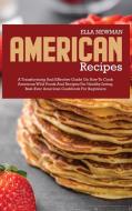American Recipes di Ella Newman edito da Ella Newman