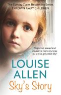 Thrown Away Children: Sky's Story: The Thrown Away Children Series di Louise Allen edito da WELBECK PUB
