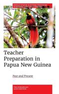 Teacher Preparation In Papua New Guinea di Tom Oâ€™Donoghue, John Mortimer edito da Emerald Publishing Limited