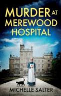 Murder at Merewood Hospital di Michelle Salter edito da BOLDWOOD BOOKS LTD