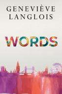 WORDS di Genevieve Langlois edito da Pegasus Elliot Mackenzie Publishers