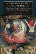 Cunning Folk and Familiar Spirits di Emma Wilby edito da Sussex Academic Press