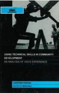 Using Technical Skills In Community Development di Jonathan Dawson, Mog Ball edito da Itdg Publishing