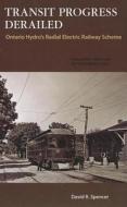Transit Progress Derailed di David R. Spencer edito da Dc Books,canada
