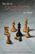 The Art of Sacrifice in Chess di Rudolf Spielmann edito da RUSSELL ENTERPRISES INC