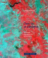 Close Up At A Distance - Mapping, Technology, And Politics di Laura Kurgan edito da Zone Books