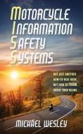 Motorcycle Information Safety Systems di Michael Wesley edito da LIGHTNING SOURCE INC