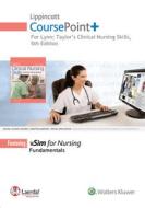 Lippincott Coursepoint+ for Taylor's Clinical Nursing Skills di Pamela Lynn edito da LIPPINCOTT RAVEN