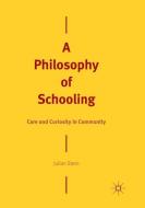 A Philosophy of Schooling di Julian Stern edito da Springer International Publishing