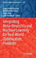 Integrating Meta-Heuristics and Machine Learning for Real-World Optimization Problems edito da Springer International Publishing