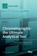 Chromatography-the Ultimate Analytical Tool edito da MDPI AG