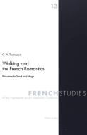 Walking and the French Romantics di C. W. Thompson edito da Lang, Peter