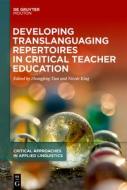 Developing Translanguaging Repertoires in Critical Teacher Education edito da De Gruyter