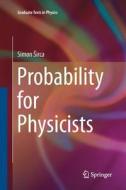 Probability for Physicists di Simon Sirca edito da Springer International Publishing