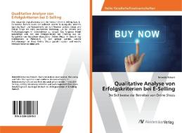 Qualitative Analyse von Erfolgskriterien bei E-Selling di Benedikt Fröschl edito da AV Akademikerverlag