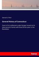 General History of Connecticut di Samuel A. Peter edito da hansebooks