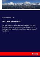 The Child of Promise di William Mellen Cate edito da hansebooks