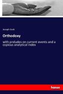 Orthodoxy di Joseph Cook edito da hansebooks