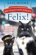 Mit Volldampf voraus, Felix! di Kate Moore edito da Knaur Taschenbuch