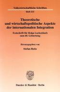 Theoretische und wirtschaftspolitische Aspekte der internationalen Integration. edito da Duncker & Humblot GmbH